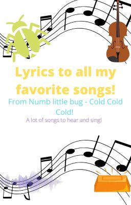 Lyrics to my favorite songs!