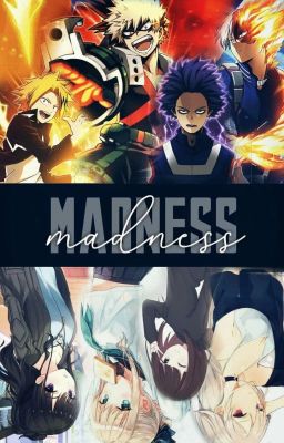 || M a d n e s s || ~ MHA by Savages.Girls