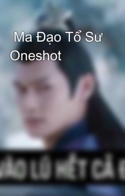  Ma Đạo Tổ Sư Oneshot