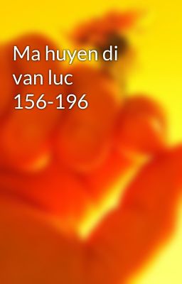 Ma huyen di van luc 156-196