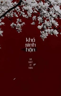 | Ma Kết x Kim Ngưu | Khó Sinh Hận