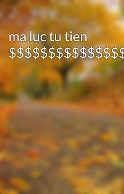 ma luc tu tien $$$$$$$$$$$$$$$