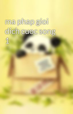 ma phap gioi dich cuoc song 1