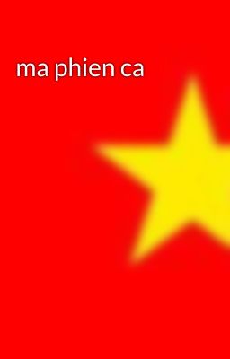 ma phien ca