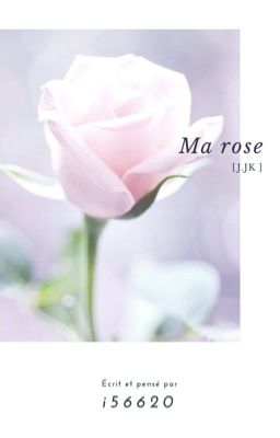 Ma rose ? [j.jk]