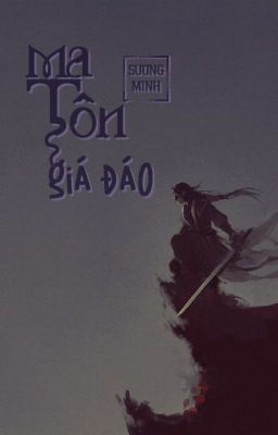 Ma tôn giá đáo - Sương Minh