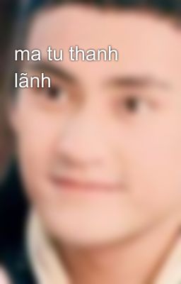 ma tu thanh lãnh