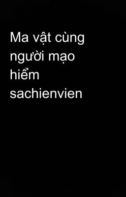 Ma vật cùng người mạo hiểm sachienvien