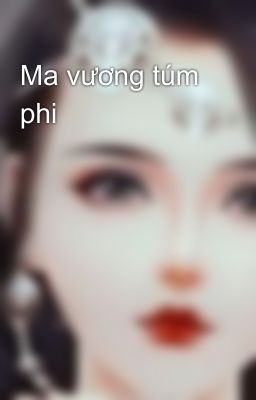 Ma vương túm phi