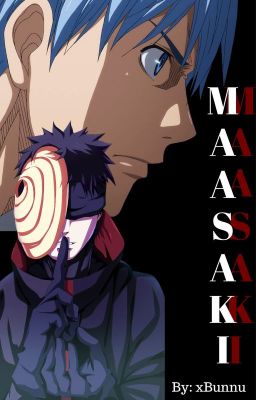 Maasaki (A Naruto Story) *DISCONTINUED*