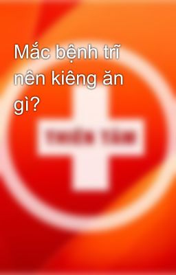 Mắc bệnh trĩ  nên kiêng ăn gì?