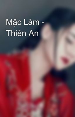 Mặc Lâm - Thiên An