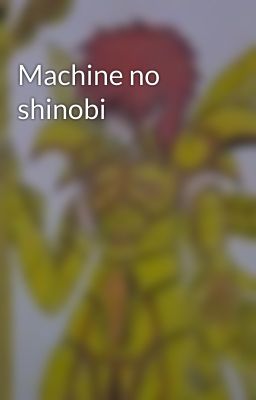 Machine no shinobi