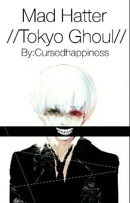 Mad Hatter //Tokyo Ghoul//