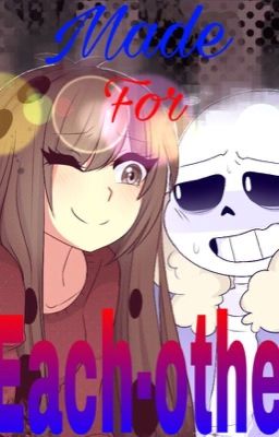 Made For Each Other (Sans x Frisk)