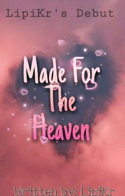 Made For The Heaven | ✔ |