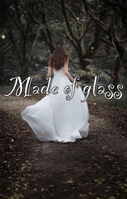 Made of Glass