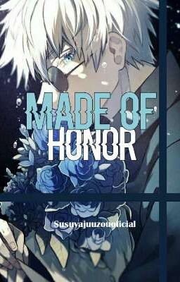 💔Made of honor💙// Satoru Gojo [Pausada]