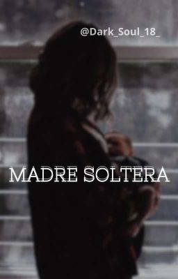 Madre Soltera (JUKILOP) [COMPLETA]