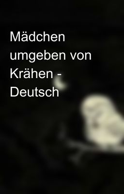 Mädchen umgeben von Krähen - Deutsch