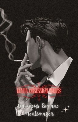 Mafia Obsession series : Luminous Romano Montemayor 