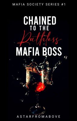 Mafia Society #1: Chained to the Ruthless Mafia Boss