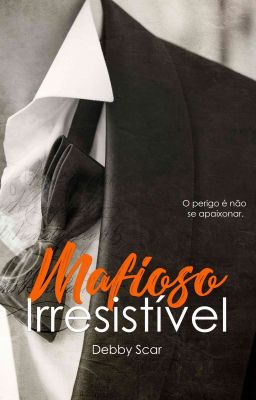 Mafioso Irresistível ( Em andamento)