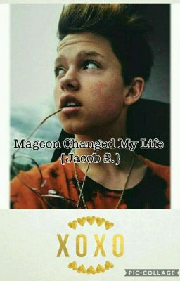 Magcon Changed My Life{Jacob S.}   [BEFEJEZETT]