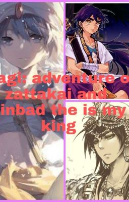 Magi: adventure of zattakai and sinbad  the is my king sinbad