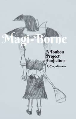 Magi-Borne (A Touhou Project Fanfiction)