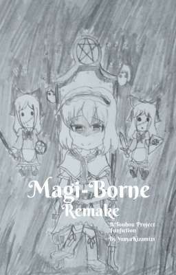 Magi-Borne : A Touhou Project Fanfiction (Remake)