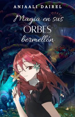 Magia en sus orbes bermellón