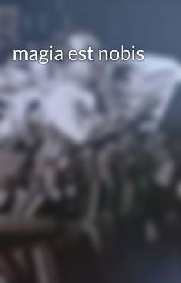 magia est nobis