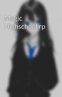 Magic Highschool rp