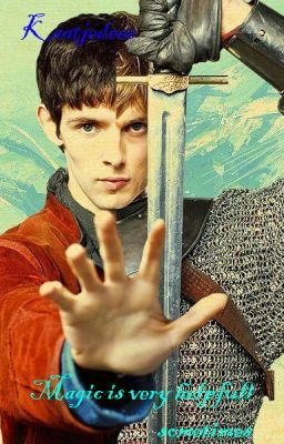 Magic is very helpfull sometimes ~ Merlin