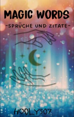 Magic Words- Sprüche und Zitate