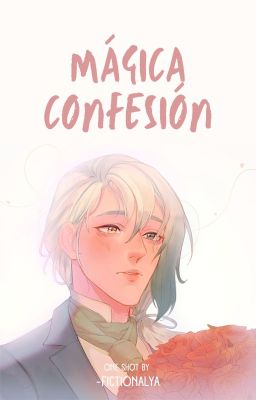 Mágica confesión [Lysandro ─ Corazón de Melón]