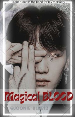 ✨Magical Blood🩸Min Yoongi FF(on Hold)