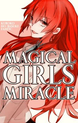 Magical Girls Miracle (KnB Fanfic)