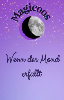 Magicoos-Wenn der Mond erfüllt