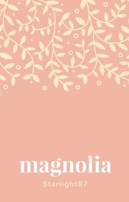 Magnolia (COMING SOON)