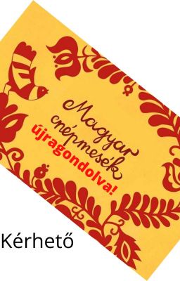 !!!Magyar népmesék Újragondolva!!! (Kérések nyitva)