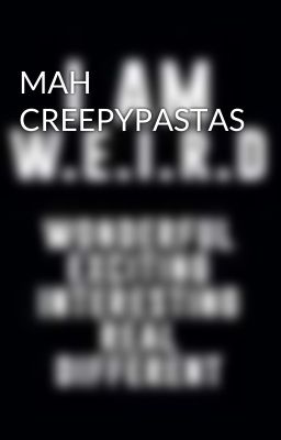 MAH CREEPYPASTAS