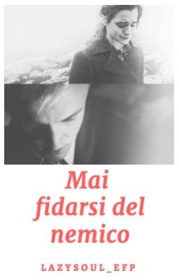 Mai fidarsi del nemico #2 (Dramione)