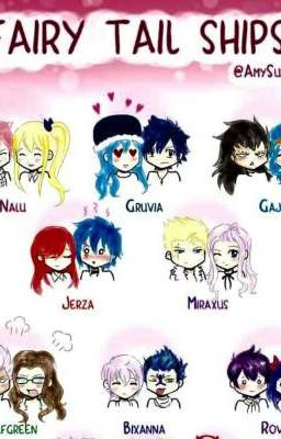 Mãi mãi bên nhau♡(Jerza,Nalu,Gruvia,Gale,Miraxus,Rowen)