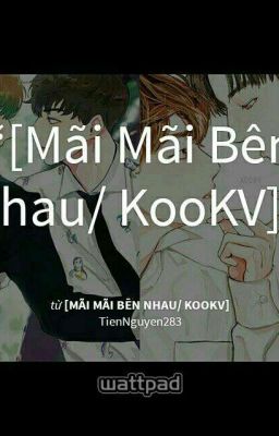 [Mãi Mãi Bên Nhau/ KooKV]