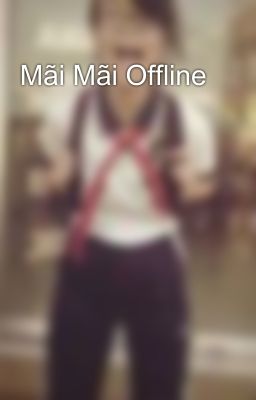 Mãi Mãi Offline