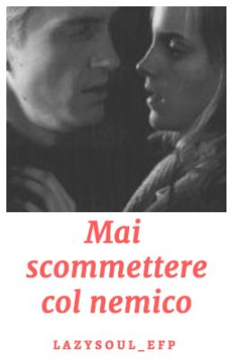 Mai scommettere col nemico #1 (Dramione)