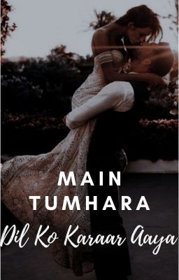 Main Tumhara : Dil Ko Karaar Aaya✔️