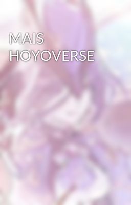 MAIS HOYOVERSE